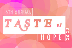 Our 6th Annual Gala, “A Taste of Hope” benefiting ‘She Has Hope’ human trafficking response programs to return to in-person gathering for first time in 3 years